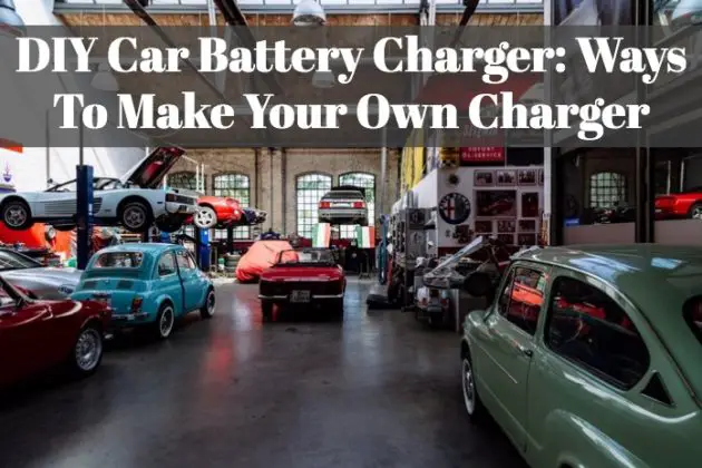 diy-car-battery-charger-ways-to-make-your-own-charger