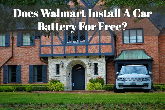 Does Walmart Install A Car Battery For Free?