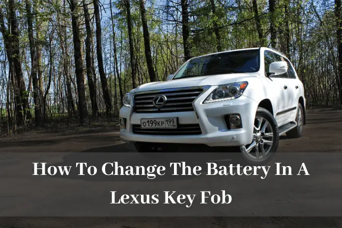 How To Change The Battery In A Lexus Key Fob