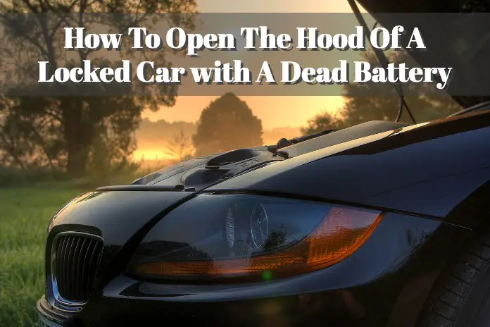 How To Open The Hood Of A Locked Car with A Dead Battery