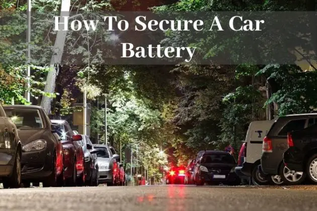 How To Secure Battery In Car How To Secure A Car Battery - BATTERY MAN GUIDE