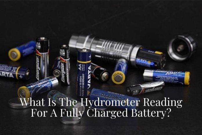 What Is The Hydrometer Reading For A Fully Charged Battery